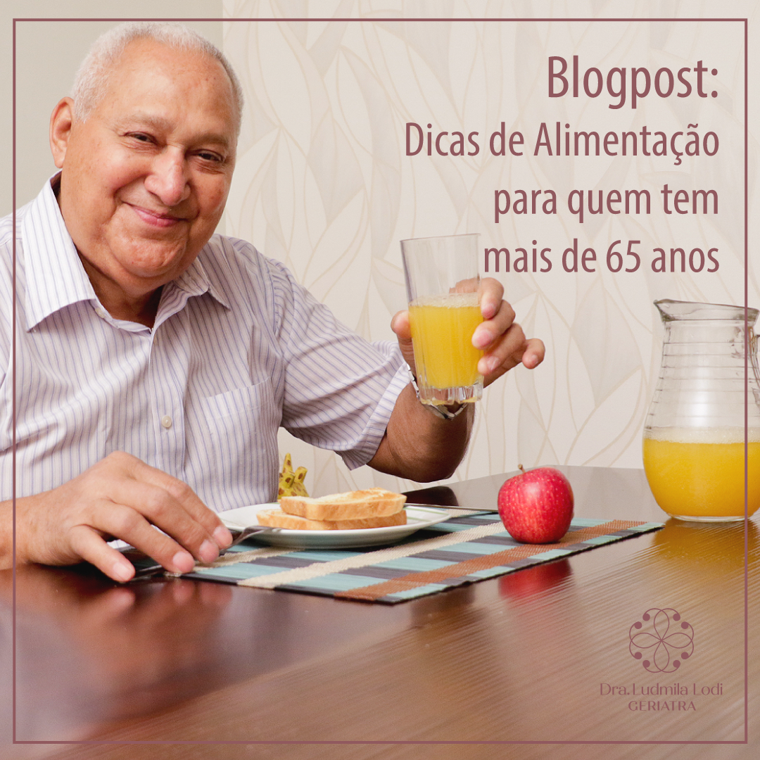 Dicas De Alimentação Para Quem Tem Mais De 65 Anos Dr Ludmila Lodi 0655